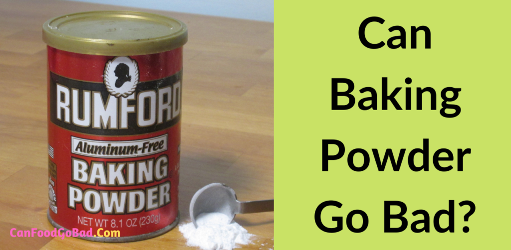 Can Baking Powder Go Bad? How to Test If Baking Powder is Good Can Food Go Bad