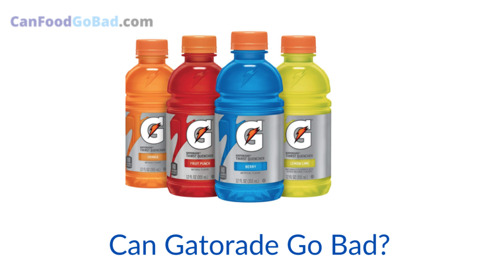 Shelf Life of Gatorade Is It Safe to Drink? When Do I Throw It Away? Can Food Go Bad