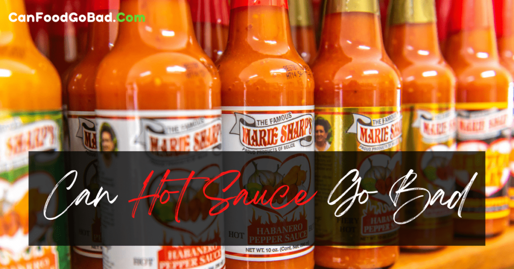Can Hot Sauce Go Bad If Not Refrigerated? How Long Does Frank’s Hot