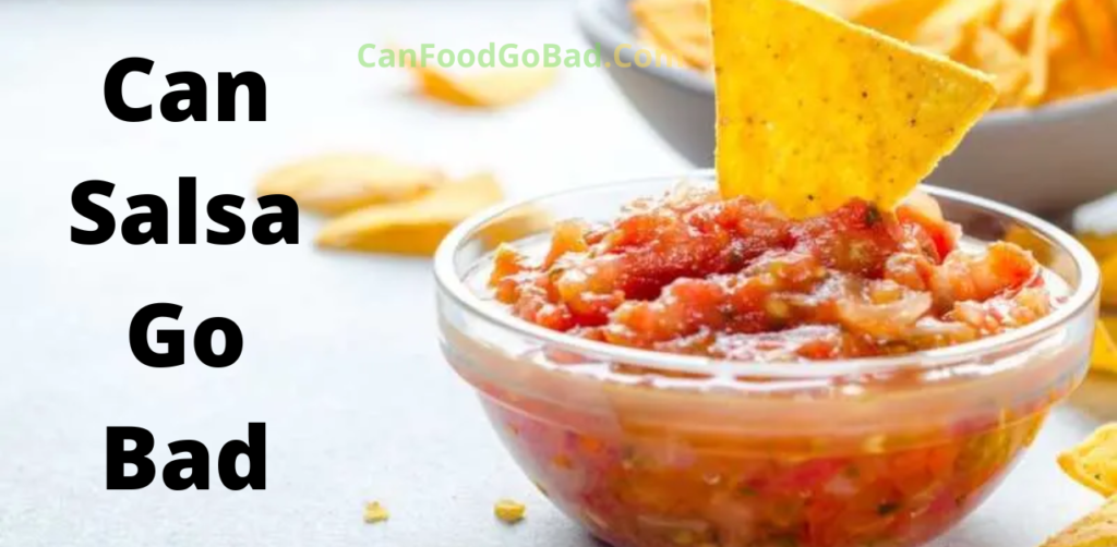 Can Salsa Go Bad? When Salsa Goes Bad? Can food go bad Can Food