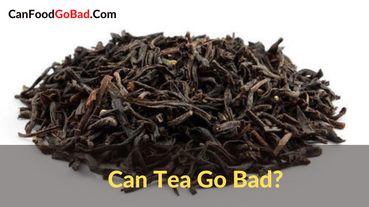 can-tea-go-bad-how-long-tea-lasts-for-signs-to-tell-if-tea-has-gone