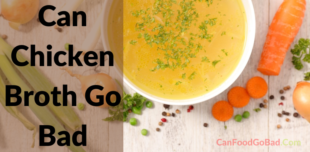 Can Chicken Broth Go Bad? Storage Tips & Signs of Spoilage