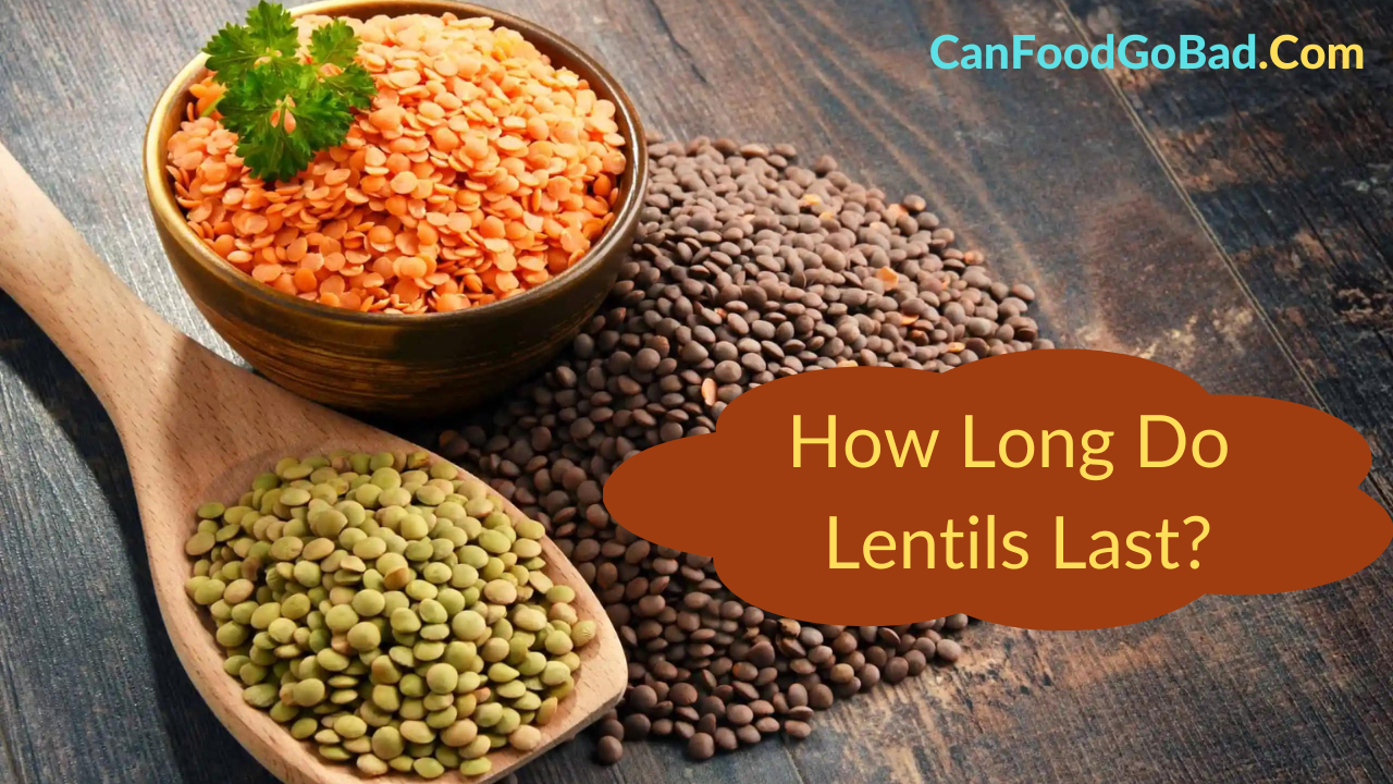 How Long Do Lentils Last Dried Lentils Canned Lentils Cooked Lentils 