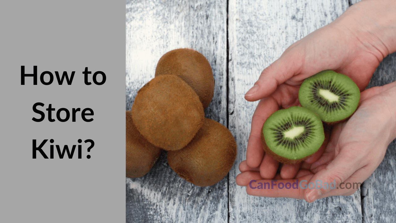 How To Store Kiwi in Freezer? Top 3 Ways To Store Kiwi Fresh Can