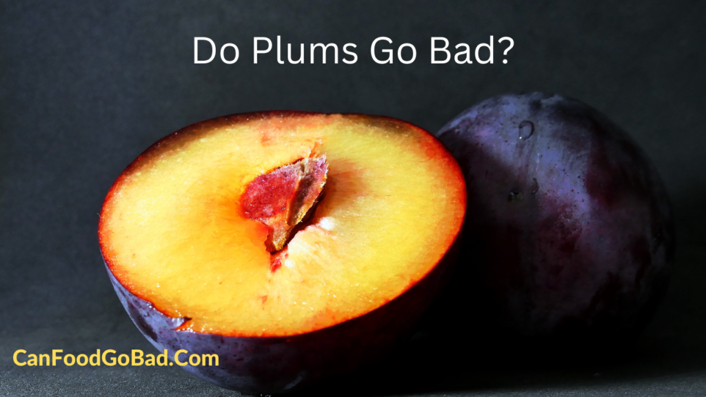 How Long Do Plums Last? How To Tell If Plums Are Bad An Ultimate