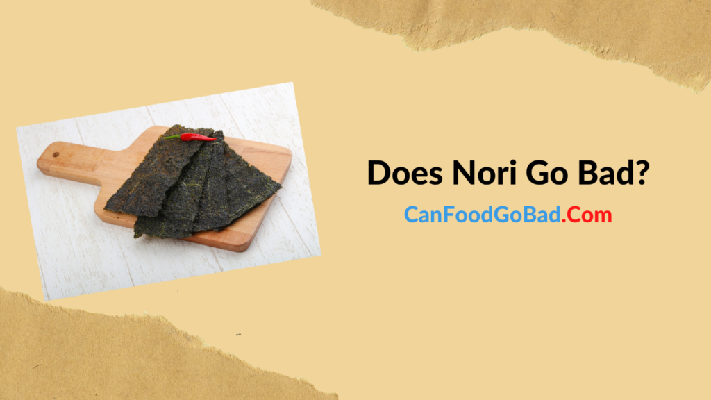 Does Nori Go Bad? A Guide on Exploring Shelf Life of Nori & Its