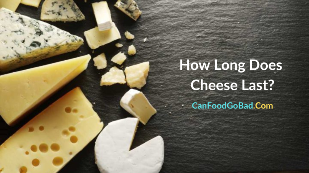 How Long Does Cheese Last Shelf Life, Storage and Expiration Dates