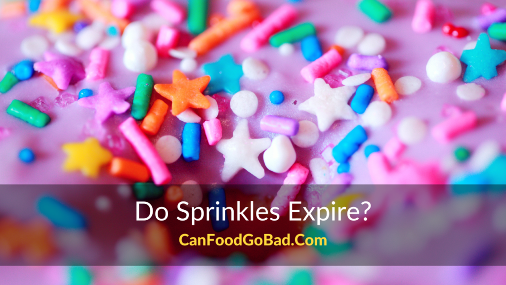 Do Sprinkles Expire How Long Do Sprinkles Last?