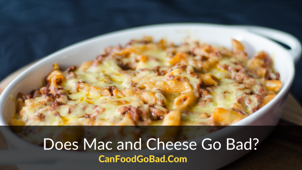 Does Mac and Cheese Go Bad? How Long Does Mac and Cheese Last? Can