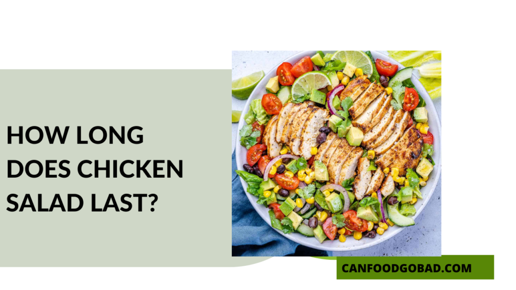How Long Does Chicken Salad Last – What Is The Shelf Life of Chicken ...