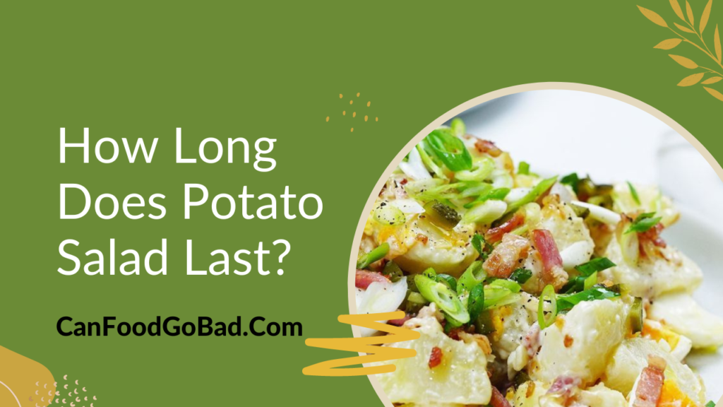 How Long Does Potato Salad Last Shelf Life, Tips On How To Store It
