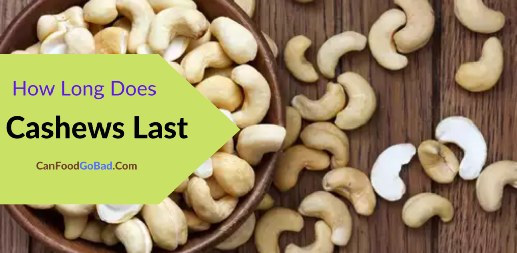 How Long Do Cashews Last At Room Temperature? Risks of Consuming