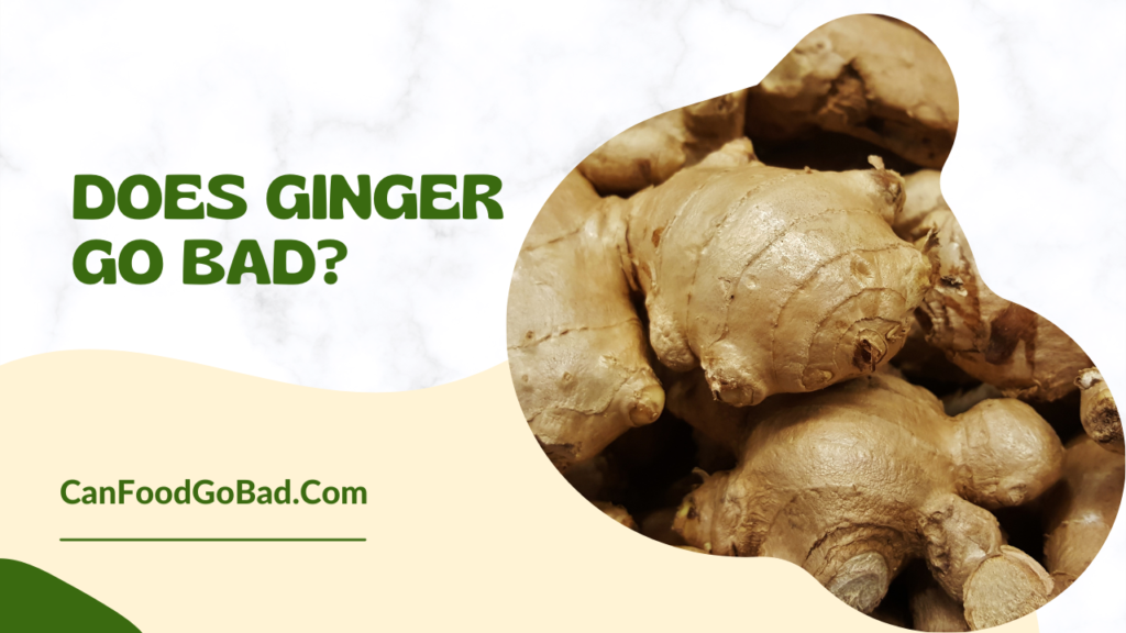 Does Ginger Go Bad? How to Store Ginger to Make It Last for Longer