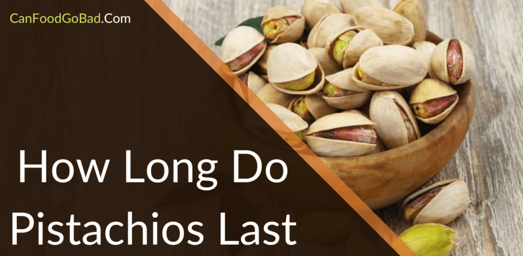 How Long Do Pistachios Last in the Shell? Can Expired Pistachios Make