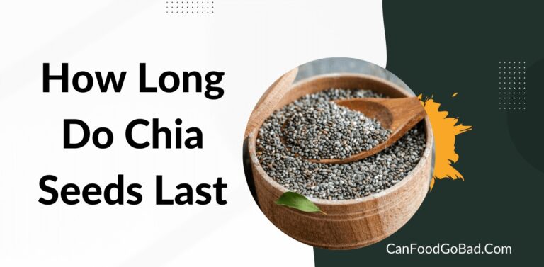 Do Chia Seeds Go Bad? – How Long Do Chia Seeds Last? – Can You Eat