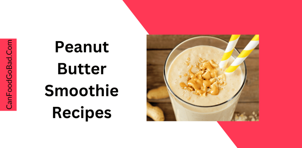 10+ Breakfast Peanut Butter Smoothie Recipes That You Would Try Best