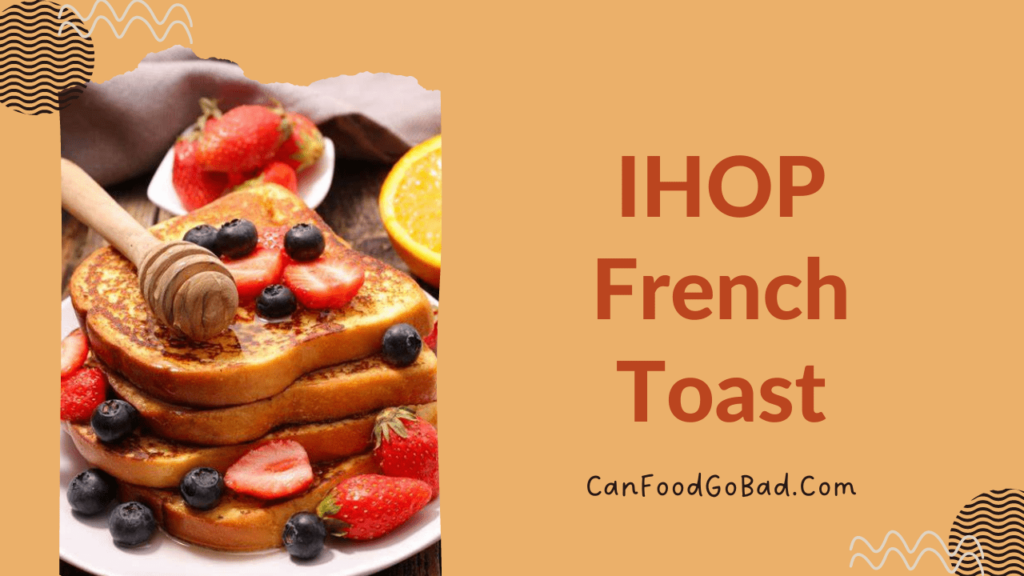 Copycat IHOP French Toast Recipe Indulge in the Ultimate Breakfast
