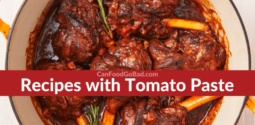 10 + Delicious Dinner Recipes With Leftover Tomato Paste To Try At Home Can Food Go Bad